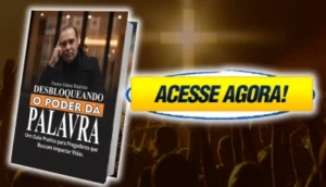 DESBLOQUEANDO O PODER DA PALAVRA - UM GUIA DE PREGADOR PARA PREGADOR